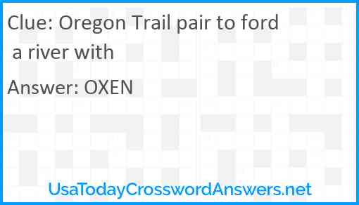 Oregon Trail pair to ford a river with Answer