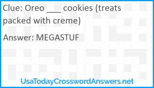 Oreo ___ cookies (treats packed with creme) Answer