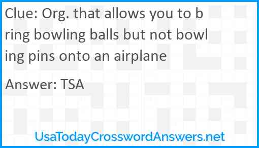 Org. that allows you to bring bowling balls but not bowling pins onto an airplane Answer