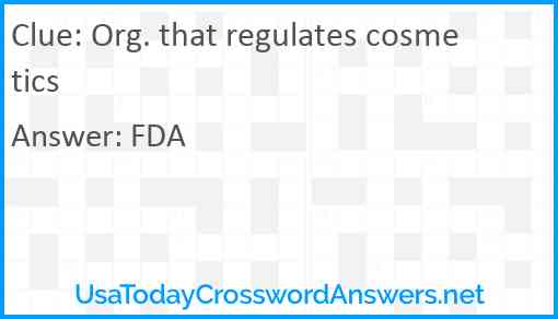 Org. that regulates cosmetics Answer