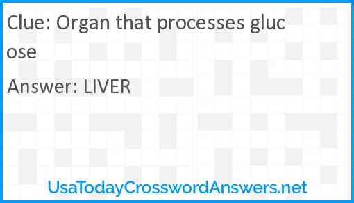 Organ that processes glucose Answer