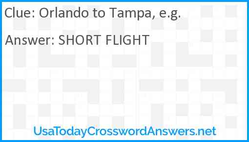 Orlando to Tampa, e.g. Answer