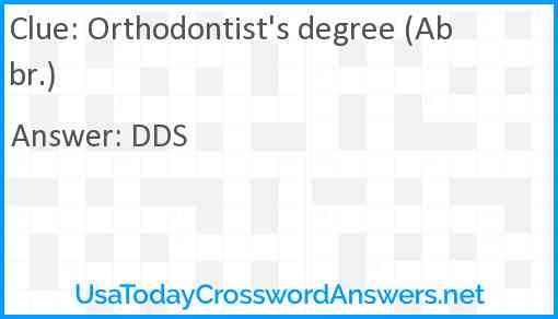 Orthodontist's degree (Abbr.) Answer