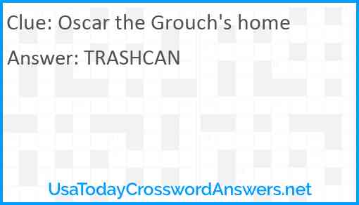 Oscar the Grouch's home Answer