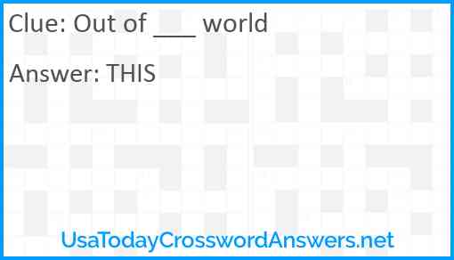 Out of ___ world Answer
