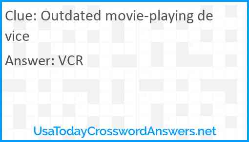 Outdated movie-playing device Answer