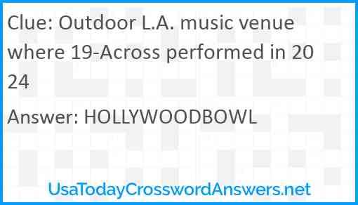 Outdoor L.A. music venue where 19-Across performed in 2024 Answer
