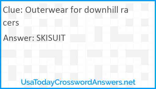 Outerwear for downhill racers Answer
