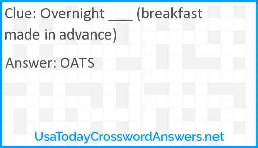 Overnight ___ (breakfast made in advance) Answer