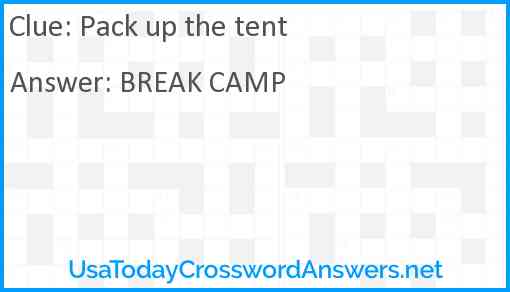Pack up the tent Answer