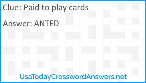 Paid to play cards Answer