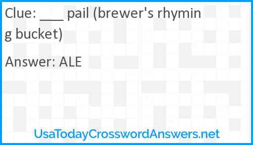 ___ pail (brewer's rhyming bucket) Answer