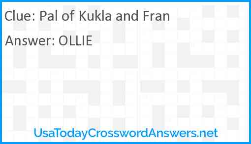 Pal of Kukla and Fran Answer