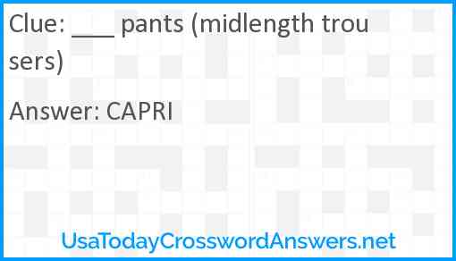 ___ pants (midlength trousers) Answer
