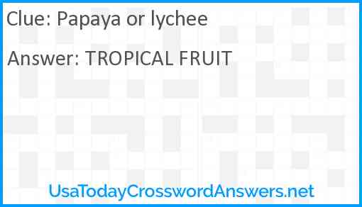 Papaya or lychee Answer