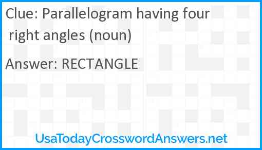 Parallelogram having four right angles (noun) Answer