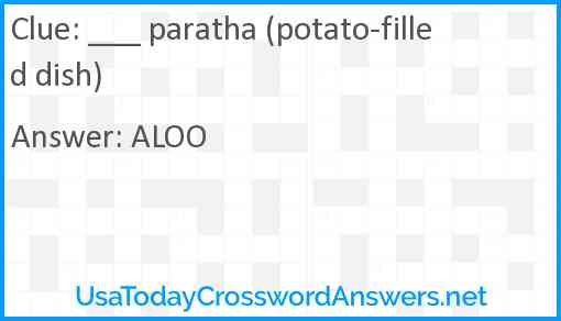 ___ paratha (potato-filled dish) Answer