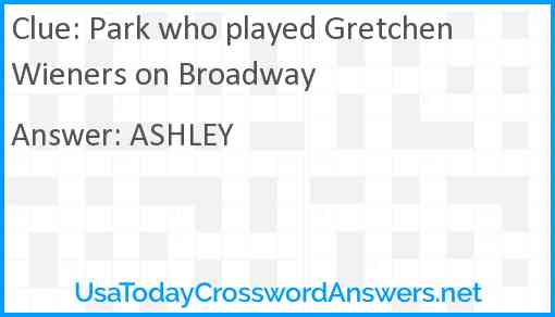 Park who played Gretchen Wieners on Broadway Answer