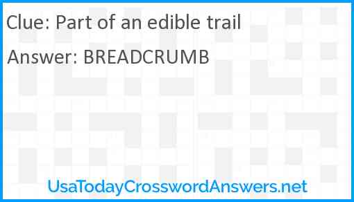 Part of an edible trail Answer