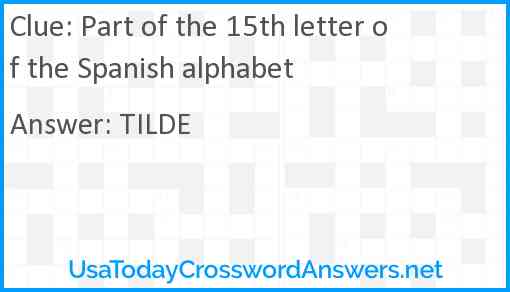 Part of the 15th letter of the Spanish alphabet Answer
