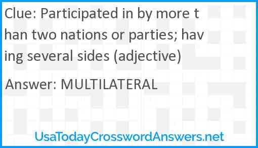 Participated in by more than two nations or parties; having several sides (adjective) Answer
