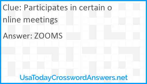 Participates in certain online meetings Answer
