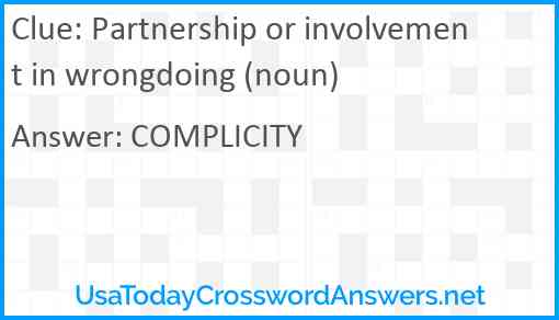 Partnership or involvement in wrongdoing (noun) Answer