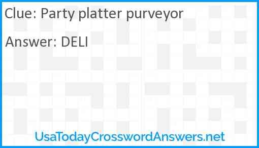 Party platter purveyor Answer