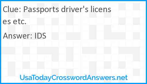 Passports driver's licenses etc. Answer