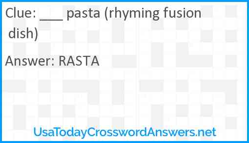 ___ pasta (rhyming fusion dish) Answer