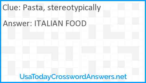 Pasta, stereotypically Answer
