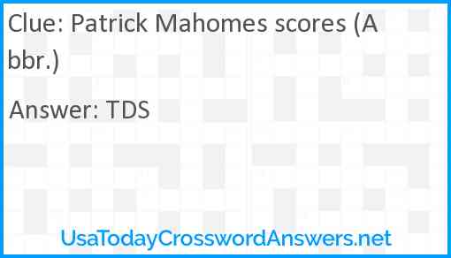 Patrick Mahomes scores (Abbr.) Answer