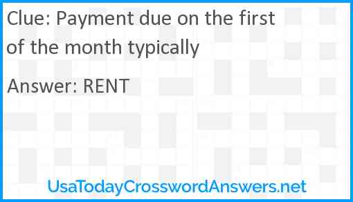Payment due on the first of the month typically Answer