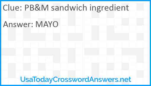 PB&M sandwich ingredient Answer