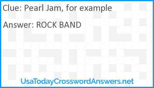 Pearl Jam, for example Answer