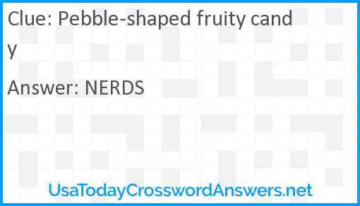 Pebble-shaped fruity candy Answer