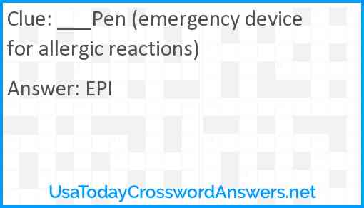 ___Pen (emergency device for allergic reactions) Answer