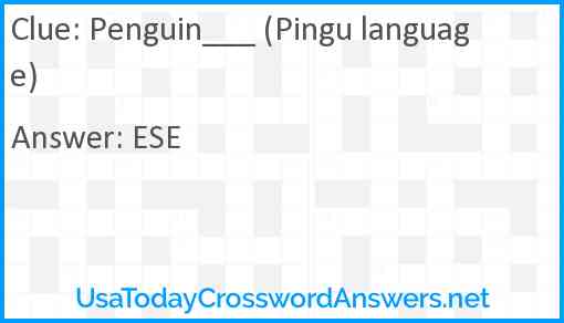 Penguin___ (Pingu language) Answer