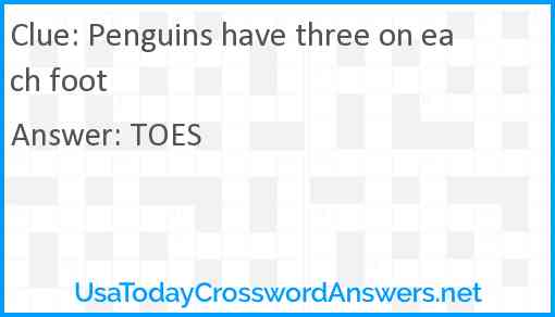 Penguins have three on each foot Answer