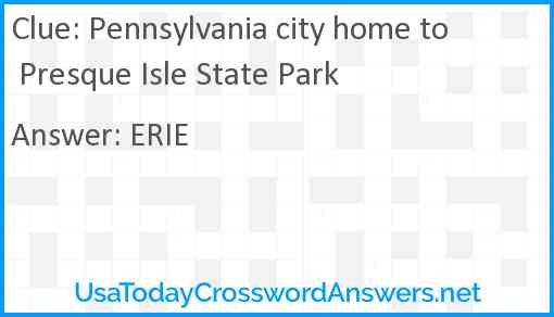 Pennsylvania city home to Presque Isle State Park Answer