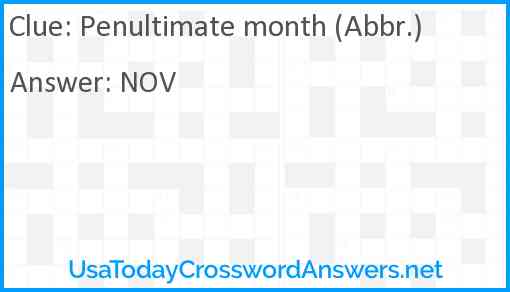 Penultimate month (Abbr.) Answer