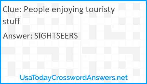 People enjoying touristy stuff Answer