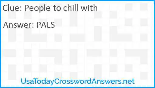 People to chill with Answer