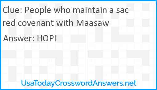 People who maintain a sacred covenant with Maasaw Answer