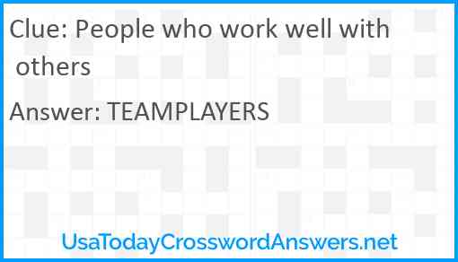 People who work well with others Answer