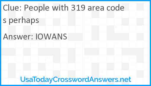People with 319 area codes perhaps Answer