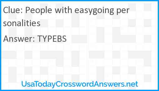 People with easygoing personalities Answer