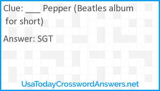 ___ Pepper (Beatles album for short) Answer