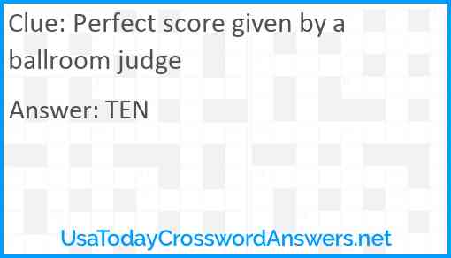 Perfect score given by a ballroom judge Answer
