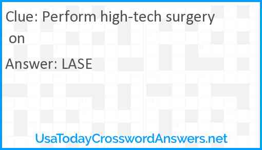 Perform high-tech surgery on Answer